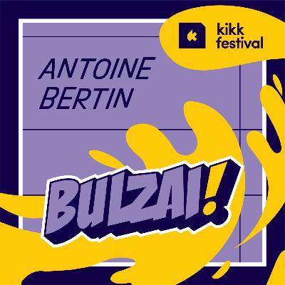 BULZAI x KIKK : Créer des histoires impactantes grâce à l'audio ft. Antoine Bertin BULZAI x KIKK : Créer des histoires impactantes grâce à l'audio ft. Antoine Bertin