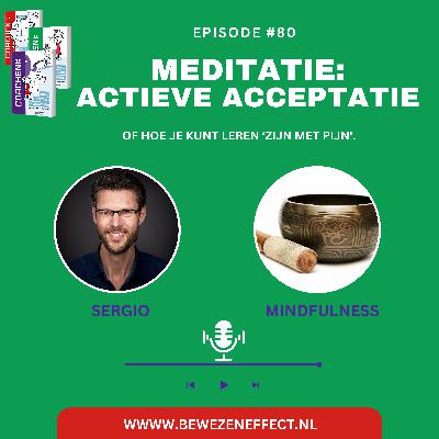 #80 Meditatie: Leer ruimte maken voor pijnlijke emoties met 'Actieve Acceptatie'