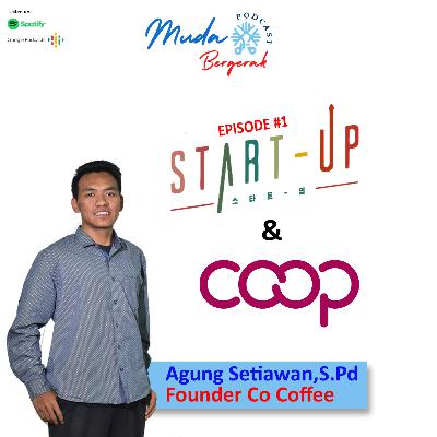 #1 Muda Bergerak With Agung Setiawan,S.Pd (Founder Co Coffee)
