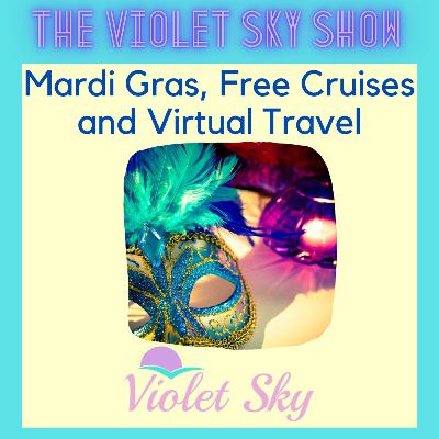 Episode 7: Mardi Gras, Free Cruises and Virtual Travel
