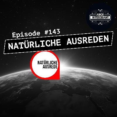 #143 Natürliche Ausreden - mit Christopher Braucks