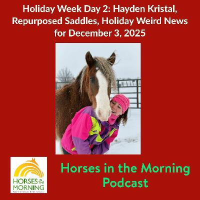 Holiday Week Day 2: Hayden Kristal, Repurposed Saddles, Holiday Weird News for December 3, 2025 Holiday Week Day 2: Hayden Kristal, Repurposed Saddles, Holiday Weird News for December 3, 2025