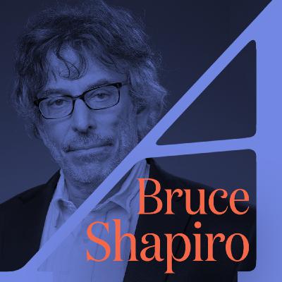 Reporting on Violence, Conflict, and Tragedy with Bruce Shapiro Reporting on Violence, Conflict, and Tragedy with Bruce Shapiro