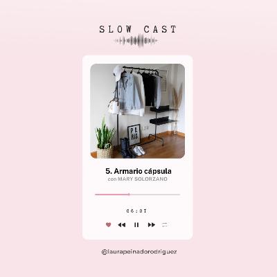 Armario cápsula con Mary Solórzano 🎙 SLOW CAST 2x05