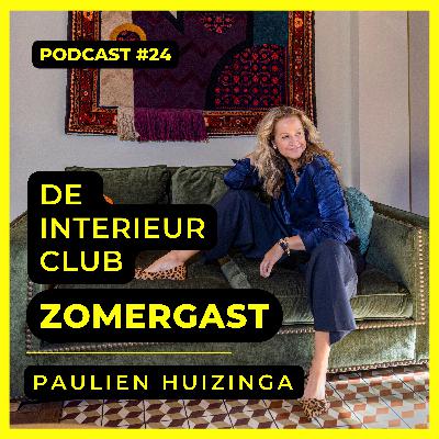 #24: Paulien Huizinga - De Interieur Club Zomergasten #24: Paulien Huizinga - De Interieur Club Zomergasten