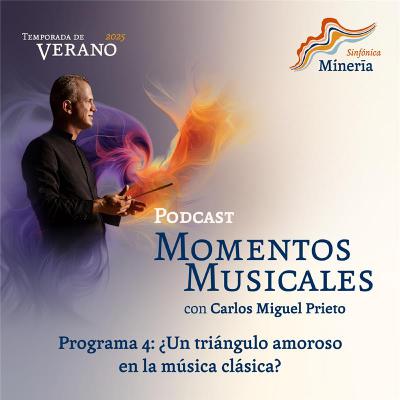 Programa 4: ¿Un triángulo amoroso en la música clásica?