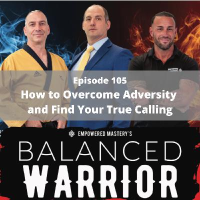 How to Overcome Adversity and Find Your True Calling