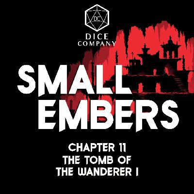 Chapter 11: The Tomb of the Wanderer I - Small Embers Campaign