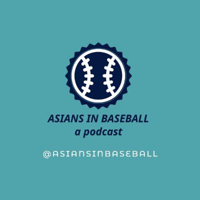 Episode 24: Asians in the World Baseball Classic