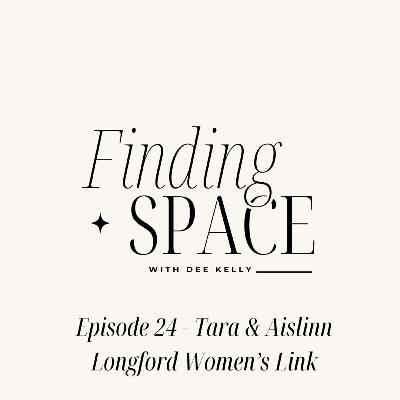 Episode 24 - Tara & Aislinn Longford Women’s Link