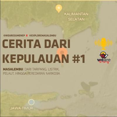 Cerita dari Masalembu: Taripang, Listrik, Pendidikan, Pelaut, Hingga Peredaran Narkoba.