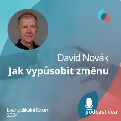 David Novák: Jak vypůsobit změnu