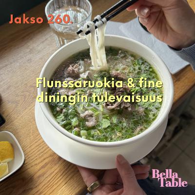 260. Flunssaruokia ja fine diningin tulevaisuus