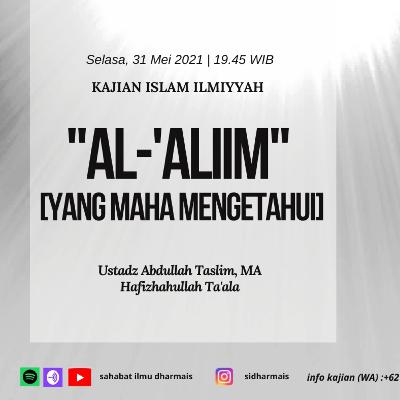 "Al-'Aliim" (Yang Maha Mengetahui) Kitab "Fiqh Asmaul Husna" - Ustadz Abdullah Taslim, M.A. Hafizhahullah Ta'ala