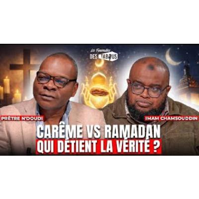 Carême Vs Ramadan : Qui détient la vérité ? Carême Vs Ramadan : Qui détient la vérité ?