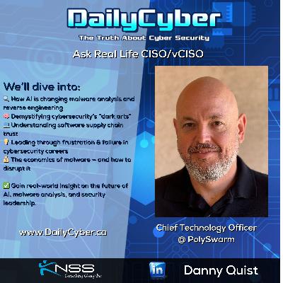 Reverse Engineering, AI, and the Economics of Malware with Danny Quist| DailyCyber 277  ~Watch Now ~