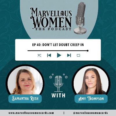 Ep 40 - Don't let doubt creep in with Amy Thompson Ep 40 - Don't let doubt creep in with Amy Thompson