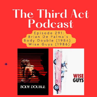 Episode 291: Episode 291 - Brian De Palma's Body Double (1984), Wise Guys (1986)