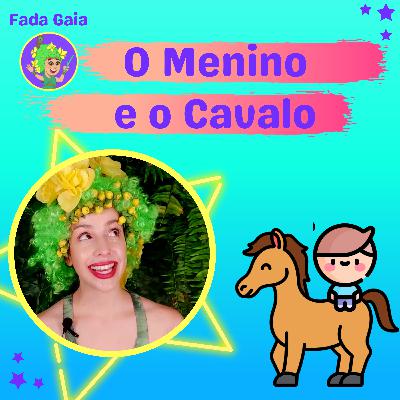 ๐ O Menino e o Cavalo ๐๐ ๐ O Menino e o Cavalo ๐๐