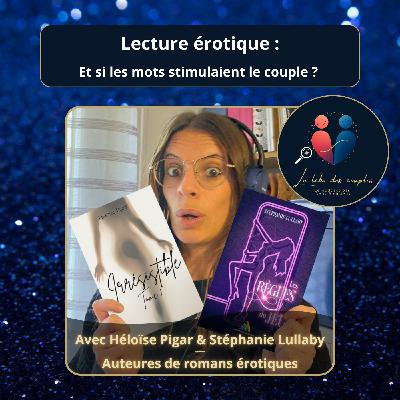 Lecture érotique : et si les mots stimulaient le couple ? – avec Stéphanie Lullaby et Héloïse Pigar