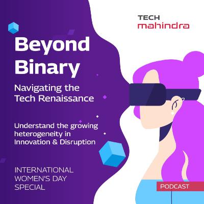 Beyond Binary: Navigating the Tech Renaissance Beyond Binary: Navigating the Tech Renaissance