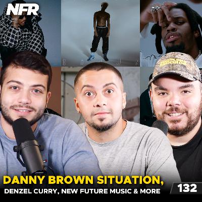 The Danny Brown Situation, Denzel Curry’s Comments, New Future Music & More | Not For Radio