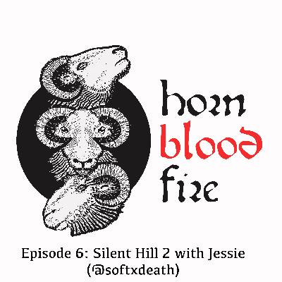 Episode 6: Silent Hill 2 with Jessie (@softxdeath) Episode 6: Silent Hill 2 with Jessie (@softxdeath)