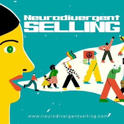 S1 E1 Introduction to Neurodivergent Selling S1 E1 Introduction to Neurodivergent Selling