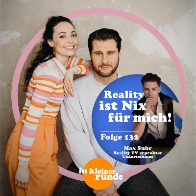 #132, Reality TV ist Nix für mich! Mit: Max Suhr #132, Reality TV ist Nix für mich! Mit: Max Suhr