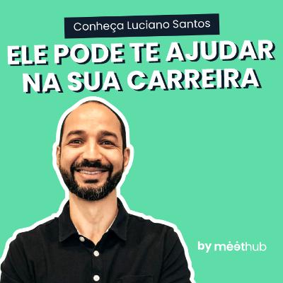 Conheça Luciano Santos | Diretor de Vendas no Facebook Brasil, Escritor e Mentor de Carreiras
