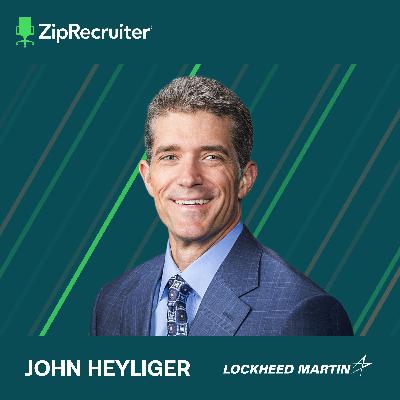 How Lockheed Martin Recruits: Speed, Quality, and a "Candidate at the Center" Mentality with John Heyliger, VP of Talent Acquisition and Workforce Transformation