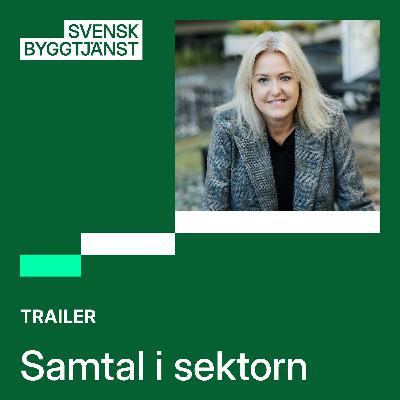 Trailer för Svensk Byggtjänsts nya podcast Samtal i sektorn. Trailer för Svensk Byggtjänsts nya podcast Samtal i sektorn.