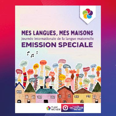 Mes langues, mes maisons : podcast spécial avec FLAM Monde