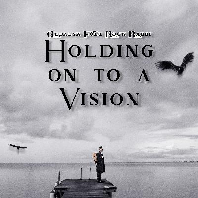 Holding on to a Vision Holding on to a Vision