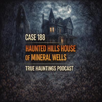 Case 188: The Haunted Hill House - Mineral Hills' Dark Heart