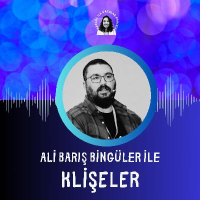 Ali Barış Bingüler İle Klişeler Ali Barış Bingüler İle Klişeler