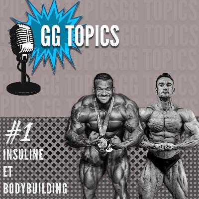 GG Topics #1 Insuline & Bodybuilding