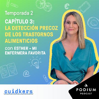 Esther, Mi Enfermera Favorita: Detección precoz de la conducta alimenticia - Episodio 3