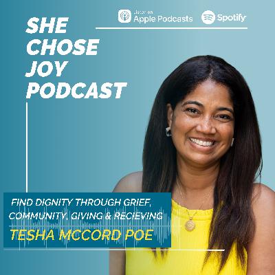 Tesha McCord Poe:Find Dignity through Grief, Community, Giving and Receiving