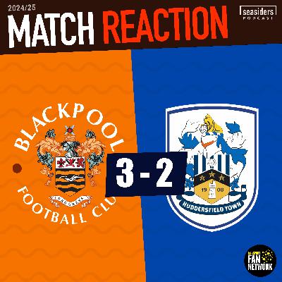 Blackpool 3 - Huddersfield 2 : REACTION