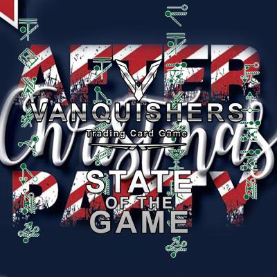 Vanquishers TCG - State Of The Game - Christmas After Party