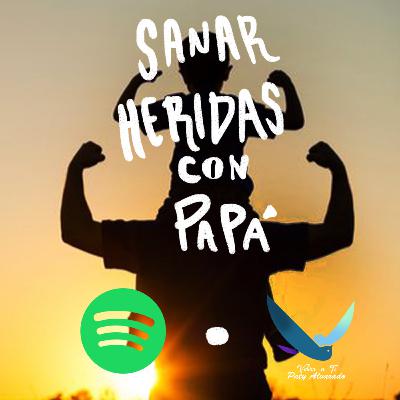 Meditación Sanar heridas con papá