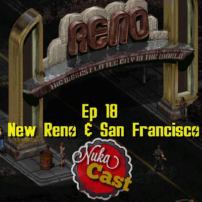 Episode 18 - New Reno & San Francisco