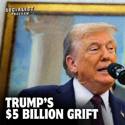 Trump’s $5 Billion Grift: How Capitalism Steals From Us