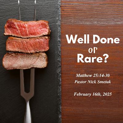 Well Done or Rare?