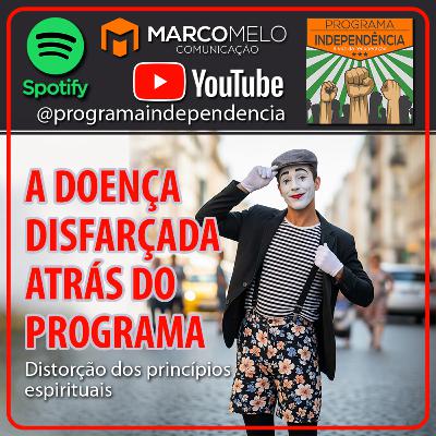 A doença disfarçada atrás do Programa: Distorção dos princípios espirituais