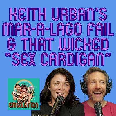 Keith Urban's Mar-a-Lago Fail & That Wicked "Sex Cardigan" Keith Urban's Mar-a-Lago Fail & That Wicked "Sex Cardigan"