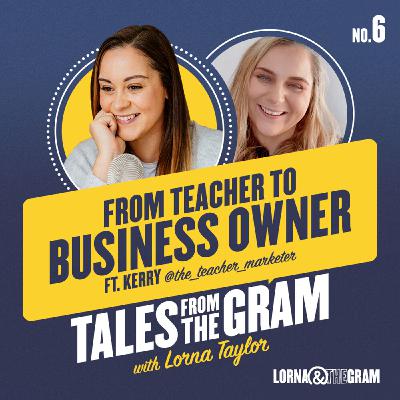 S2 E6 - From teacher to business owner ft Kerry @the_teacher_marketer S2 E6 - From teacher to business owner ft Kerry @the_teacher_marketer