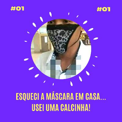 #01 - Bizarrices pandêmicas