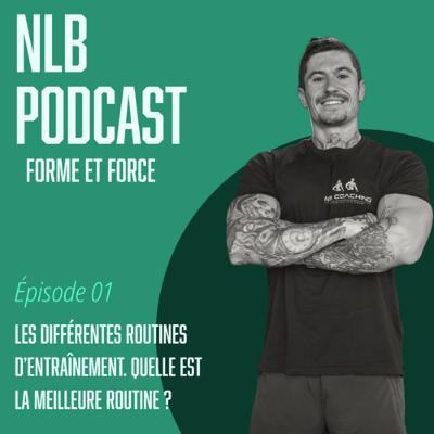 Episode 1 : Les différentes routines d’entraînement, quelle est la meilleure routine ?